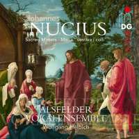 Nucius: Sacred Motets; Missa "Vestiva i Colli"